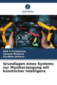 Produktbild: Grundlagen eines Systems zur Musikerzeugung mit k&uuml;nstlicher Intelligenz