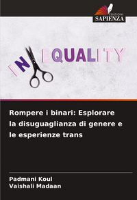 Produktbild: Rompere i binari: Esplorare la disuguaglianza di genere e le esperienze trans
