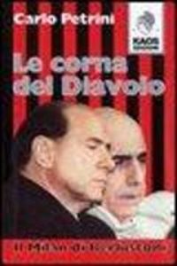 Produktbild: Le corna del diavolo. Il Milan di Berlusconi