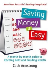 Produktbild: Saving Money Is Easy: A month-by-month guide to ditching debt and ensuri ng your financial future