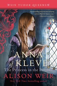 Bild vom Artikel Anna of Kleve, the Princess in the Portrait vom Autor Alison Weir