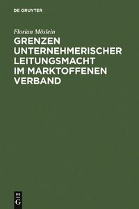 Produktbild: Grenzen unternehmerischer Leitungsmacht im marktoffenen Verband