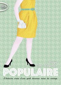 Produktbild: Populaire : l'histoire vraie d'une geek devenue reine du vintage