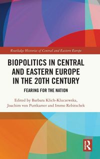 Produktbild: Biopolitics in Central and Eastern Europe in the 20th Century
