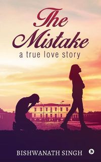 Bild vom Artikel The Mistake vom Autor Bishwanath Singh