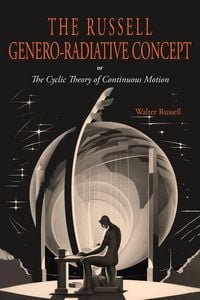 Produktbild: The Russell Genero-Radiative Concept or, The Cyclic Theory of Continuous Motion