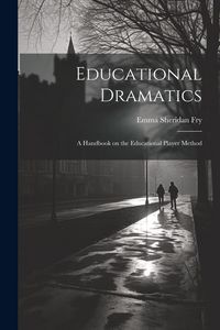 Produktbild: Educational Dramatics; a Handbook on the Educational Player Method