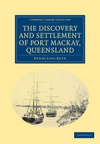 Produktbild: The Discovery and Settlement of Port MacKay, Queensland