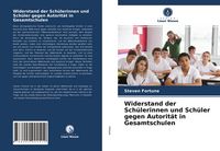 Produktbild: Widerstand der Sch&uuml;lerinnen und Sch&uuml;ler gegen Autorit&auml;t in Gesamtschulen