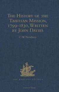 Produktbild: The History of the Tahitian Mission, 1799-1830, Written by J