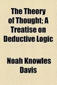 Produktbild: The Theory of Thought; A Treatise on Deductive Logic