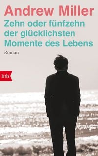 Produktbild: Zehn oder f&uuml;nfzehn der gl&uuml;cklichsten Momente des Lebens