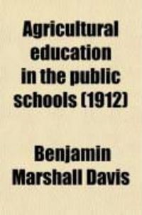 Produktbild: Agricultural Education in the Public Schools; A Study of Its Development with Particular Reference to the Agencies Concerned