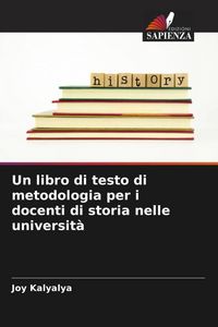 Produktbild: Un libro di testo di metodologia per i docenti di storia nelle universit&agrave;