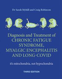 Produktbild: Diagnosis and treatment of Chronic Fatigue Syndrome, Myalgic Encephalitis and Long Covid THIRD EDITION