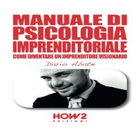 Produktbild: Manuale di psicologia imprenditoriale. Come diventare un imprenditore visionario