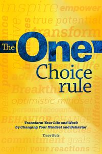 Produktbild: One Choice Rule: Transform Your Life and Work By Changing Your Mindset and Behavior