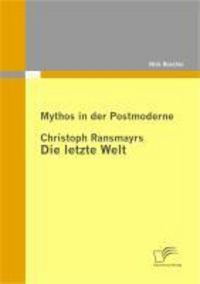 Produktbild: Mythos in der Postmoderne: Christoph Ransmayrs Die letzte Welt