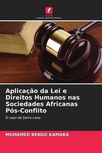 Produktbild: Aplica&ccedil;&atilde;o da Lei e Direitos Humanos nas Sociedades Africanas P&oacute;s-Conflito