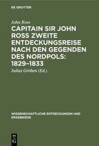 Produktbild: Capitain Sir John Ross zweite Entdeckungsreise nach den Gegenden des Nordpols: 1829&ndash;1833