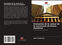 Produktbild: &Eacute;valuation de la valeur de la succursale de Duvan Kombinat
