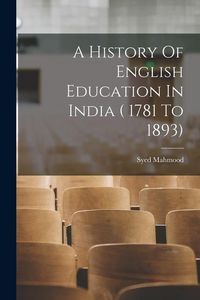 Produktbild: A History Of English Education In India ( 1781 To 1893)