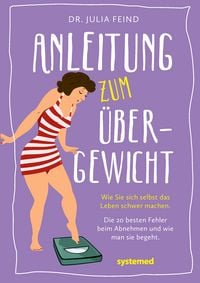 Produktbild: Anleitung zum &Uuml;bergewicht