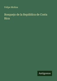 Produktbild: Bosquejo de la Rep&uacute;blica de Costa Rica