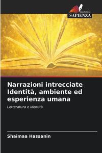Produktbild: Narrazioni intrecciate Identit&agrave;, ambiente ed esperienza umana