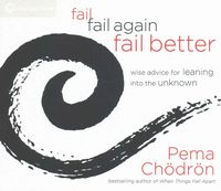 Produktbild: Fail, Fail Again, Fail Better: Wise Advice for Leaning Into the Unknown