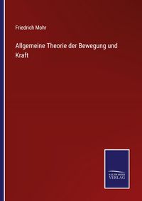 Produktbild: Allgemeine Theorie der Bewegung und Kraft