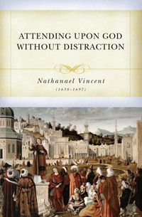 Produktbild: Attending Upon God Without Distraction