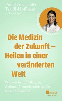 Produktbild: Die Medizin der Zukunft &ndash; Heilen in einer ver&auml;nderten Welt