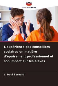 Produktbild: L'exp&eacute;rience des conseillers scolaires en mati&egrave;re d'&eacute;puisement professionnel et son impact sur les &eacute;l&egrave;ves