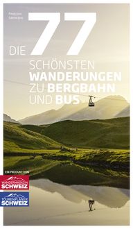 Produktbild: Die 77 sch&ouml;nsten Wanderungen zu Bergbahn und Bus