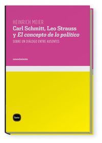 Produktbild: Meier, H: Carl Schmitt, Leo Strauss y "El concepto de lo pol