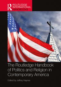 Produktbild: The Routledge Handbook of Politics and Religion in Contemporary America
