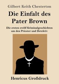 Produktbild: Die Einfalt des Pater Brown (Gro&szlig;druck)