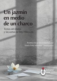 Produktbild: Un jazm&iacute;n en medio de un charco. Textos del diario y las cartas de Etty Hillesum