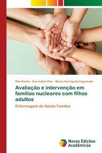 Produktbild: Avalia&ccedil;&atilde;o e interven&ccedil;&atilde;o em fam&iacute;lias nucleares com filhos adultos