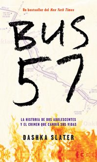 Produktbild: Bus 57: La Historia de DOS Adolescentes Y El Crimen Que Cambi&atilde;3 Sus Vidas / The 57 Bus: A True Story of Two Teenagers and the Crime That Changed Their Lives