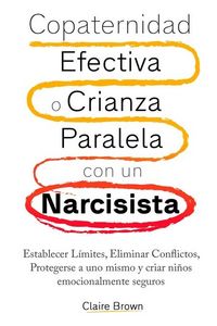 Produktbild: Copaternidad Efectiva o Crianza Paralela con un Narcisista