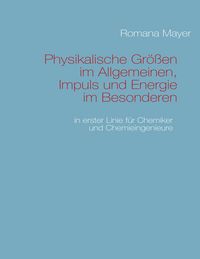 Produktbild: Physikalische Gr&ouml;&szlig;en im Allgemeinen, Impuls und Energie im Besonderen