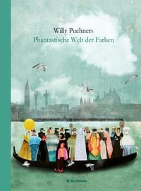 Produktbild: Willy Puchners Phantastische Welt der Farben