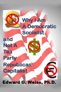 Produktbild: Why I Am A Democratic Socialist and Not A Tea Party Republican Capitalist