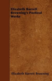Produktbild: Elizabeth Barrett Browning's Poetical Works