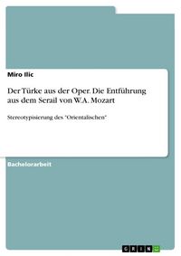 Produktbild: Der T&uuml;rke aus der Oper. Die Entf&uuml;hrung aus dem Serail von W.A. Mozart