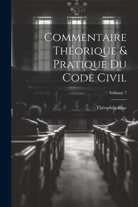 Produktbild: Commentaire th&eacute;orique & pratique du Code civil; Volume 7