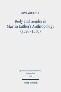 Produktbild: Body and Gender in Martin Luther's Anthropology (1520-1530)