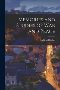 Bild vom Artikel Memories and Studies of War and Peace vom Autor Archibald Forbes